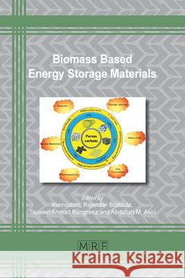 Biomass Based Energy Storage Materials Inamuddin                                Rajender Boddula Tauseef Ahmad Rangreez 9781644900864