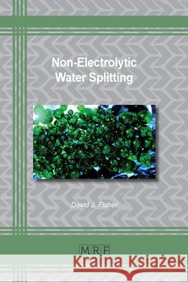 Non-Electrolytic Water Splitting David J. Fisher 9781644900888