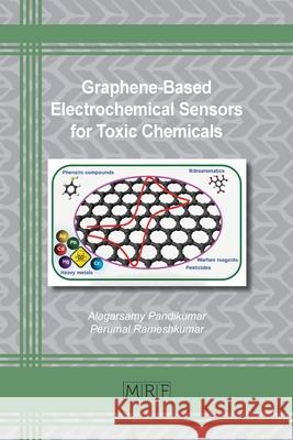 Graphene-Based Electrochemical Sensors for Toxic Chemicals Alagarsamy Pandikumar Perumal Rameshkumar 9781644900949 Materials Research Forum LLC