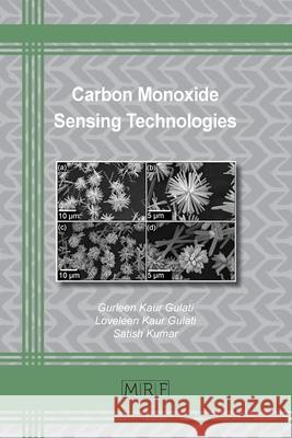 Carbon Monoxide Sensing Technologies Gurleen K. Gulati Loveleen K. Gulati Satish Kumar 9781644901205 Materials Research Forum LLC