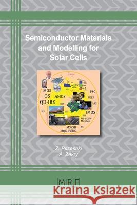 Semiconductor Materials and Modelling for Solar Cells Z. Pezeshki A. Zekry 9781644901427 Materials Research Forum LLC