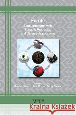 Ferrite: Nanostructures with Tunable Properties and Diverse Applications Gaurav Sharma Amit Kumar Pooja Dhiman 9781644901588