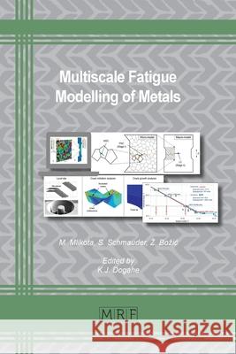 Multiscale Fatigue Modelling of Metals Kiarash J. Dogahe 9781644901649 Materials Research Forum LLC