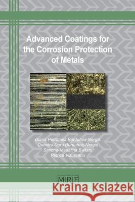 Advanced Coatings for the Corrosion Protection of Metals Diana Petronela Burduhos-Nergis Dumitru-Doru Burduhos-Nergis Simona-Madalina Baltatu 9781644901663