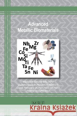 Advanced Metallic Biomaterials Madalina-Simona Baltatu Dumitru-Doru Burduhos-Nergis Diana Burduhos-Nergis 9781644901762