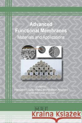 Advanced Functional Membranes: Materials and Applications Inamuddin                                Tariq Altalhi Mohd Imran Ahamed 9781644901809