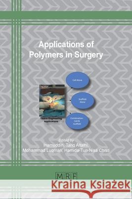 Applications of Polymers in Surgery Inamuddin                                Tariq Altalhi Mohammad Luqman 9781644901885 Materials Research Forum LLC