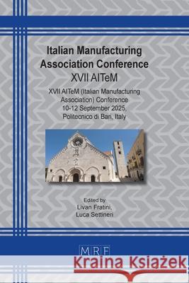 Italian Manufacturing Association Conference: XVII AITeM Livan Fratini Luca Settineri 9781644903728 Materials Research Forum LLC