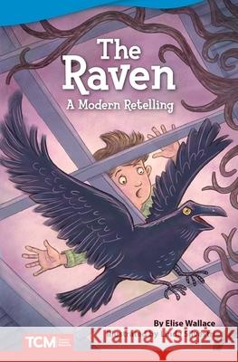 The Raven: A Modern Retelling Lacey, Saskia 9781644913239 Teacher Created Materials