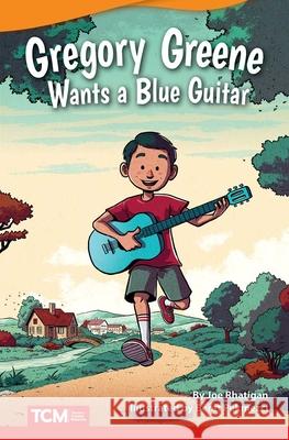 Gregory Greene Wants a Blue Guitar Rhatigan, Joe 9781644913383 Teacher Created Materials