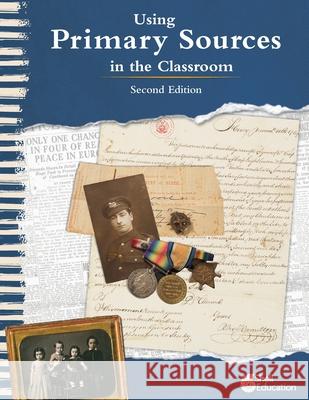 Using Primary Sources in the Classroom, 2nd Edition Kathleen Vest 9781644918968 Shell Education Pub