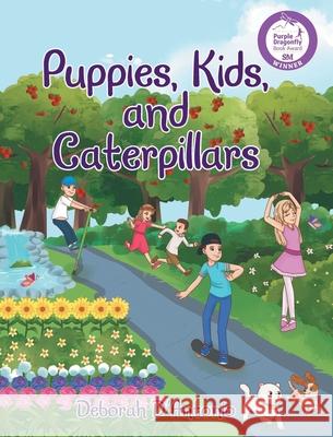 Puppies, Kids, and Caterpillars Deborah D'Antonio 9781644926277 Christian Faith