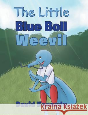 The Little Blue Boll Weevil David Kennedy   9781644928257 Christian Faith Publishing, Inc