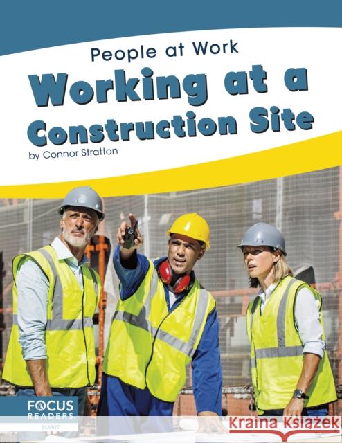 Working at a Construction Site Connor Stratton 9781644930137 North Star Editions