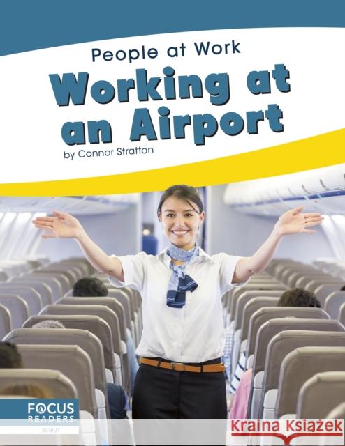 Working at an Airport Connor Stratton 9781644930175 North Star Editions