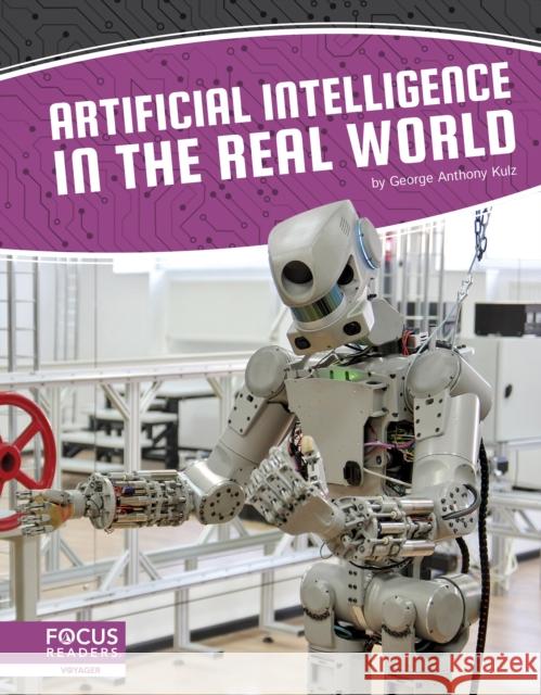 Artificial Intelligence in the Real World George Anthon 9781644931530 North Star Editions