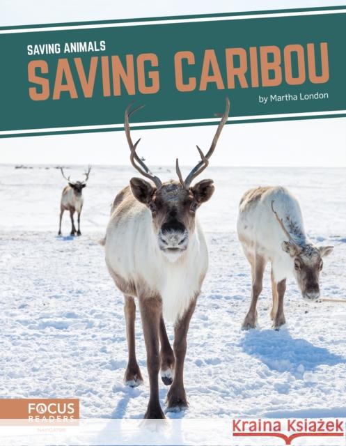 Saving Caribou Martha London 9781644933855 North Star Editions