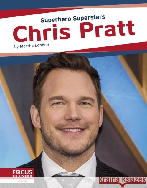 Chris Pratt Martha London 9781644934500 Focus Readers