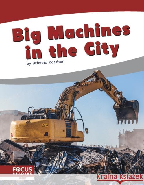 Big Machines in the City Brienna Rossiter 9781644936726