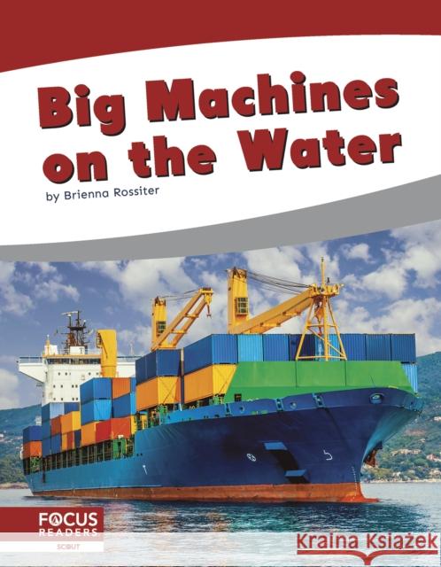 Big Machines on the Water Brienna Rossiter 9781644936757