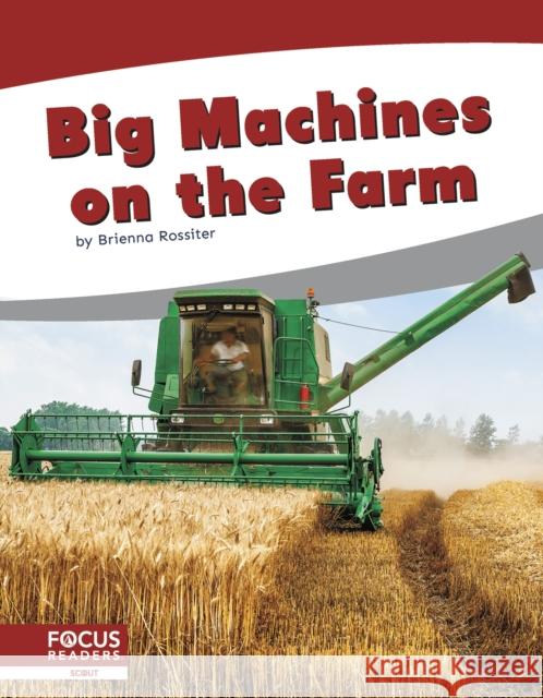 Big Machines on the Farm Brienna Rossiter 9781644937105