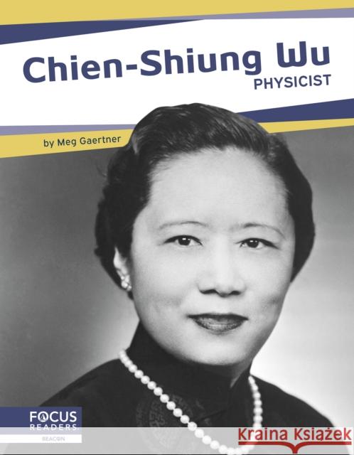 Chien-Shiung Wu: Physicist Connor Stratton 9781644937297 North Star Editions