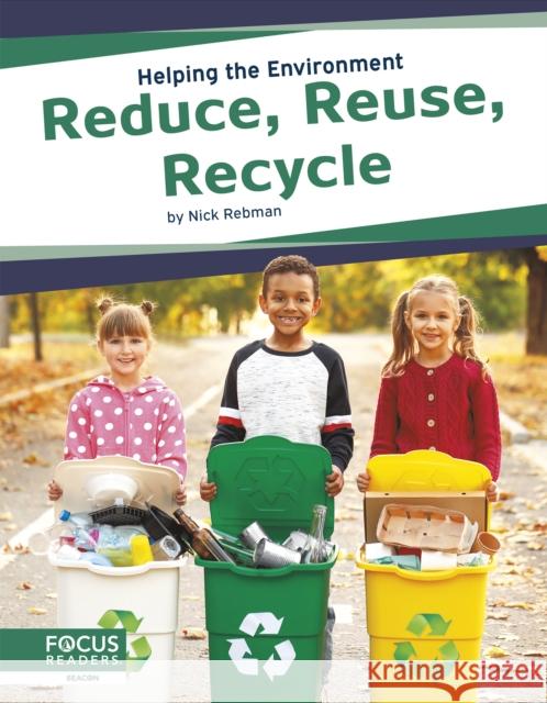 Reduce, Reuse, Recycle Nick Rebman 9781644938850 North Star Editions