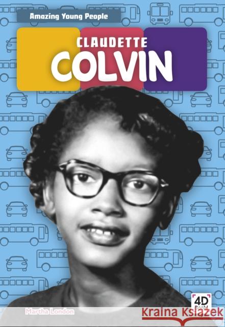 Claudette Colvin Martha London 9781644940389 North Star Editions