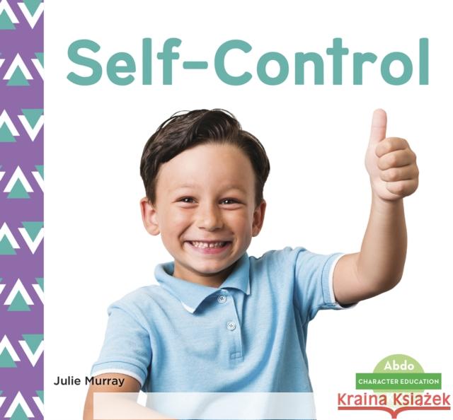 Self-Control Julie Murray 9781644942772 North Star Editions