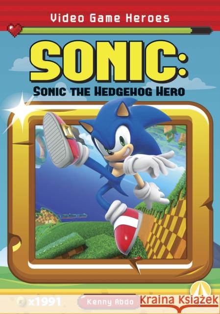 Sonic: Sonic the Hedgehog Hero Kenny Abdo 9781644944226 Fly!