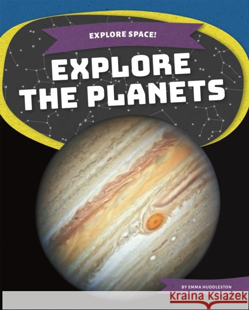 Explore Space! Explore the Planets Emma Huddleston 9781644945438 Kids Core