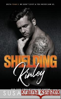 Shielding Kinley Susan Stoker 9781644990308