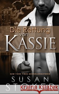 Die Rettung von Kassie Susan Stoker Birga Weisert Daniela Mansfield Translations 9781644990414 Stoker Aces Production