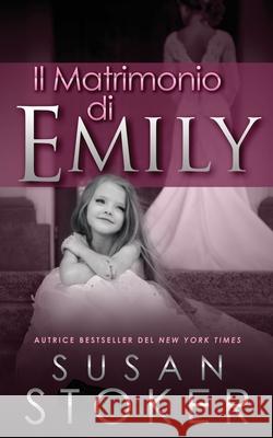 Il Matrimonio di Emily Susan Stoker Patrizia Zecchin 9781644990827 Stoker Aces Production