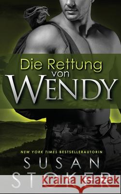 Die Rettung von Wendy Susan Stoker Birga Weisert Daniela Mansfield Translations 9781644990841 Stoker Aces Production