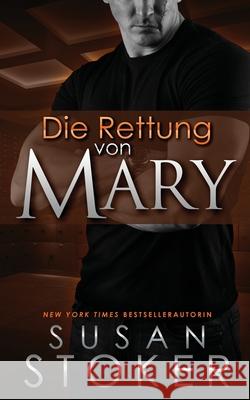 Die Rettung von Mary Susan Stoker Birga Weisert Daniela Mansfield Translations 9781644991138 Stoker Aces Production