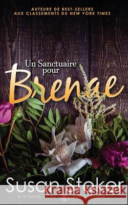 Un Sanctuaire pour Brenae Susan Stoker Liliane-Fleur C Valentin Translation 9781644991473 Stoker Aces Production
