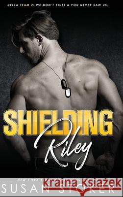 Shielding Riley Susan Stoker 9781644991725 Stoker Aces Production
