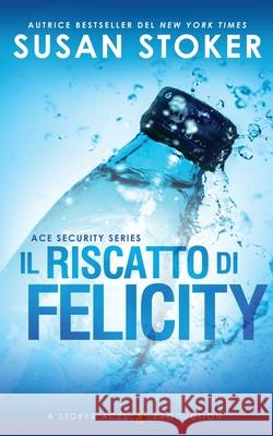 Il riscatto di Felicity Susan Stoker Well Read Translations 9781644991961 Stoker Aces Production