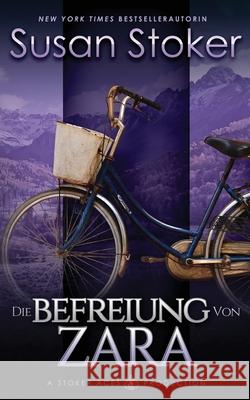 Die Befreiung von Zara Susan Stoker Birga Weisert Daniela Mansfield Translations 9781644992388 Stoker Aces Production