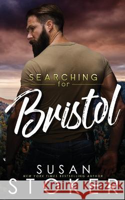 Searching for Bristol Susan Stoker 9781644992791 Stoker Aces Production