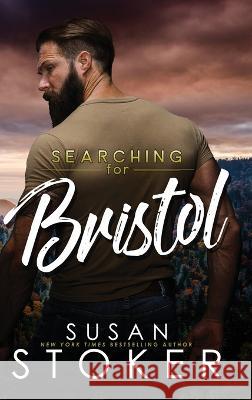 Searching for Bristol Susan Stoker 9781644992807 Stoker Aces Production