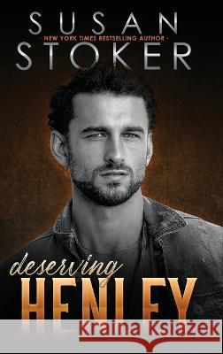 Deserving Henley Susan Stoker   9781644992869 Stoker Aces Production