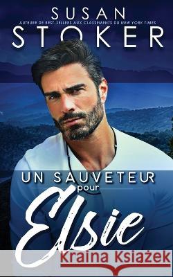 Un sauveteur pour Elsie Susan Stoker Valentin Translation  9781644992944 Stoker Aces Production