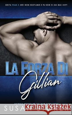 La forza di Gillian Susan Stoker Patrizia Zecchin 9781644993194 Stoker Aces Production