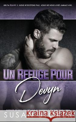 Un refuge pour Devyn Susan Stoker Ang?lique Olivia Moreau Valentin Translation 9781644993361 Stoker Aces Production