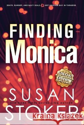 Finding Monica - Special Edition Susan Stoker   9781644993439 Stoker Aces Production