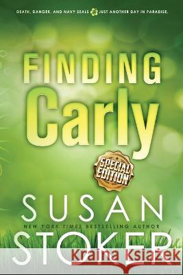 Finding Carly - Special Edition Susan Stoker   9781644993446 Stoker Aces Production