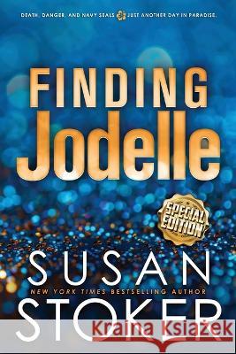 Finding Jodelle - Special Edition Susan Stoker   9781644993460 Stoker Aces Production