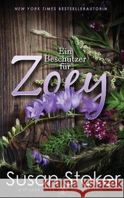 Ein Besch?tzer f?r Zoey Susan Stoker No?lle-Sophie Niederberger Daniela Mansfield Translations 9781644993514 Stoker Aces Production